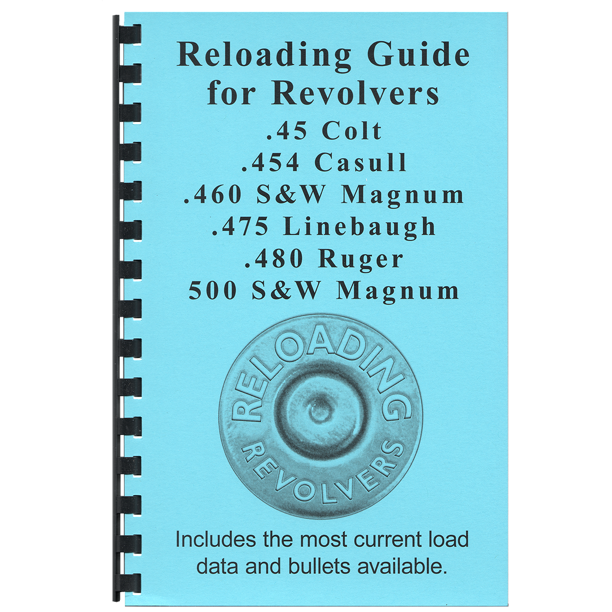 Reloading Guide Revolvers - .45 Colt ~ 500 S&W Gun-Guides®