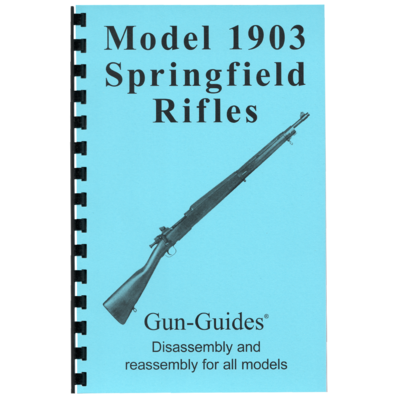 Model 1903 Springfield Rifles Gun-Guides® Disassembly &amp; Reassembly for All Models