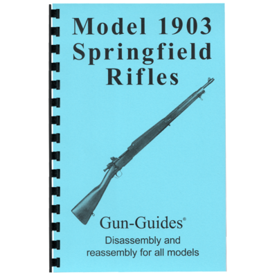 Model 1903 Springfield Rifles Gun-Guides® Disassembly & Reassembly for All Models