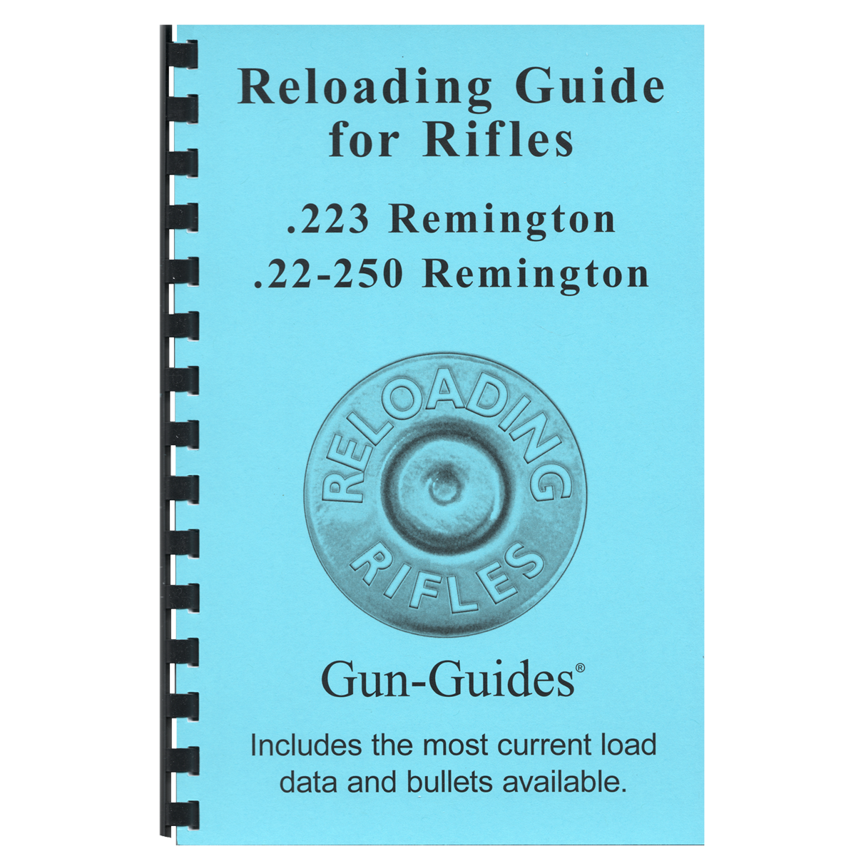 Reloading Guide Rifles - .223 Remington and 22-250 Remington - NEW 2017 Gun-Guides®