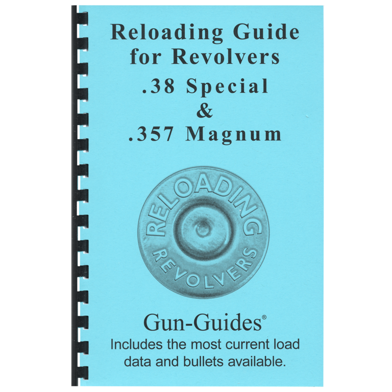 Reloading Guide Revolvers .38 SPL &amp; .357 Magnum Gun-Guides®