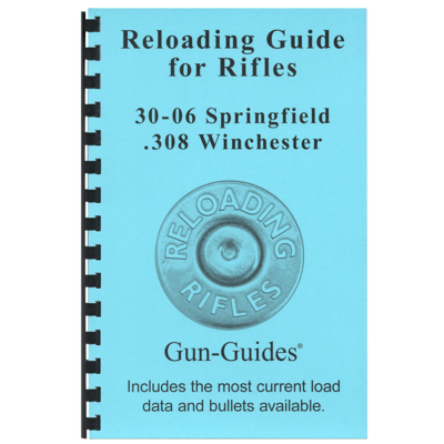 Reloading Guide Rifles - 30-06 Springfield & .308 WInchester Gun-Guides®
