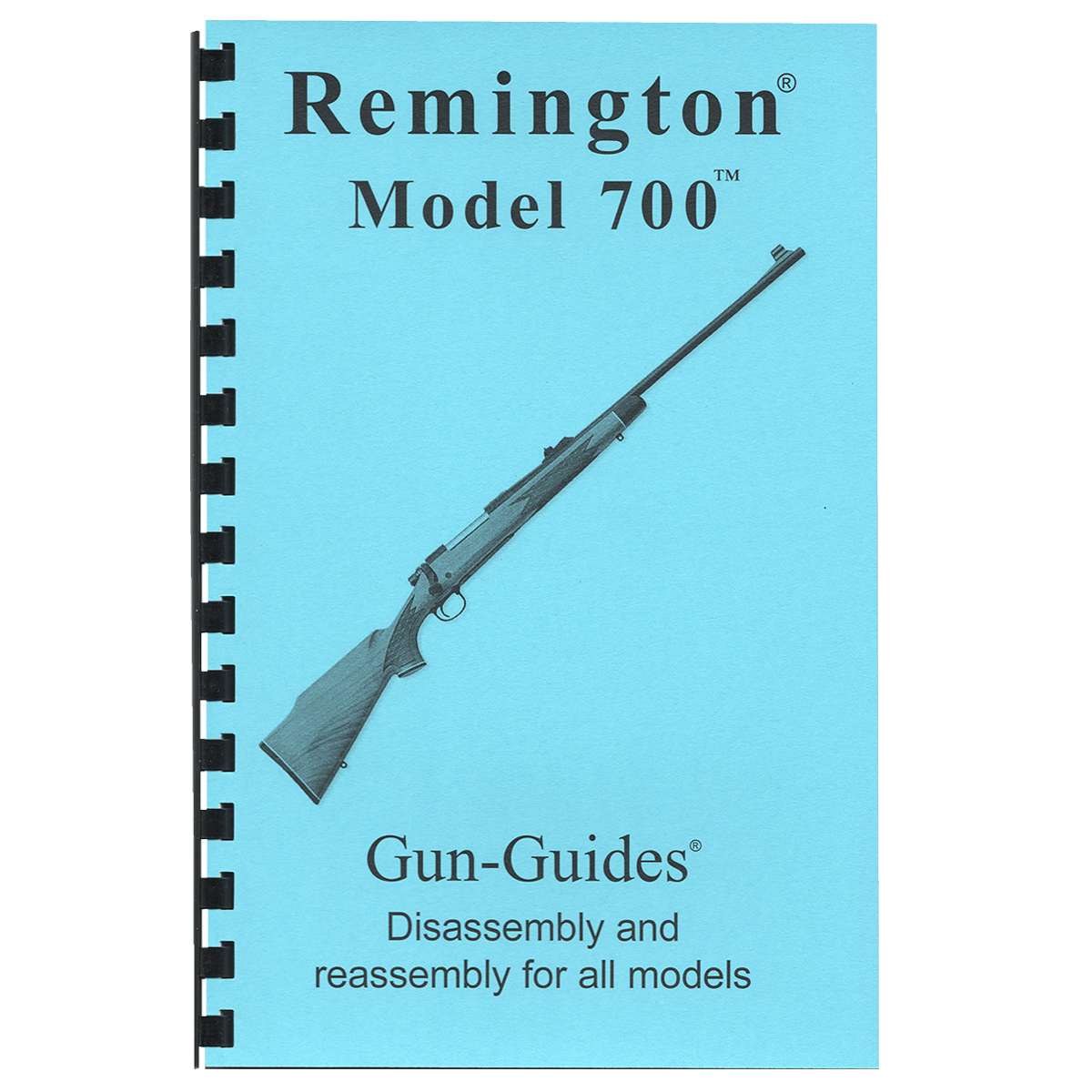 Remington® Model 700™ Rifles Gun-Guides® Disassembly & Reassembly for All Models