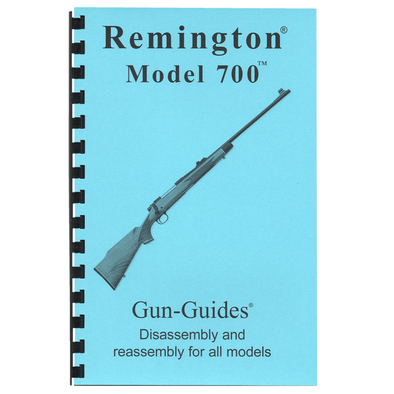 Remington® Model 700™ Rifles Gun-Guides® Disassembly &amp; Reassembly for All Models