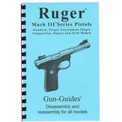 Ruger®  Mark III Series Pistols Gun-Guides® Disassembly & Reassembly for All Models
