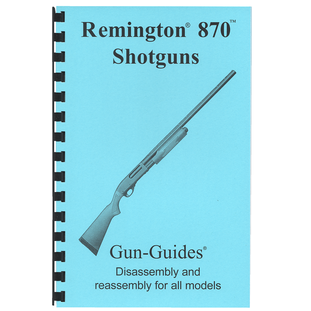 Remington 870 Shotguns Gun-Guides® Disassembly & Reassembly for All Models