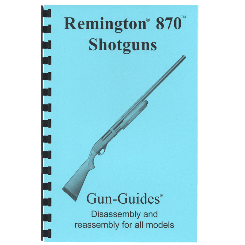 Remington 870 Shotguns Gun-Guides® Disassembly &amp; Reassembly for All Models