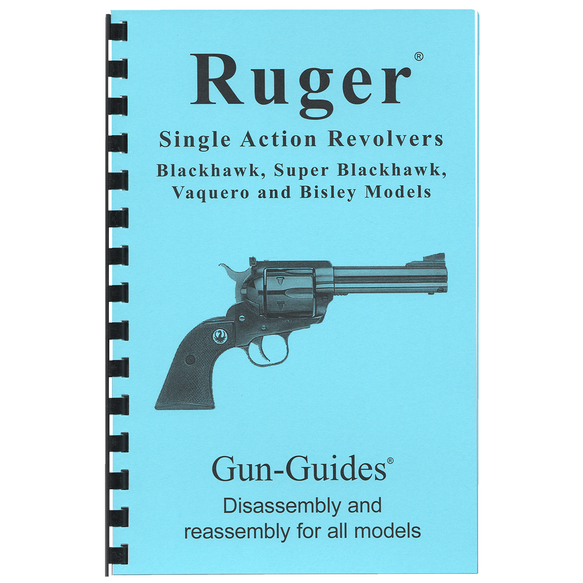 Ruger® Single Action Revolvers Gun-Guides® Disassembly & Reassembly for All Models