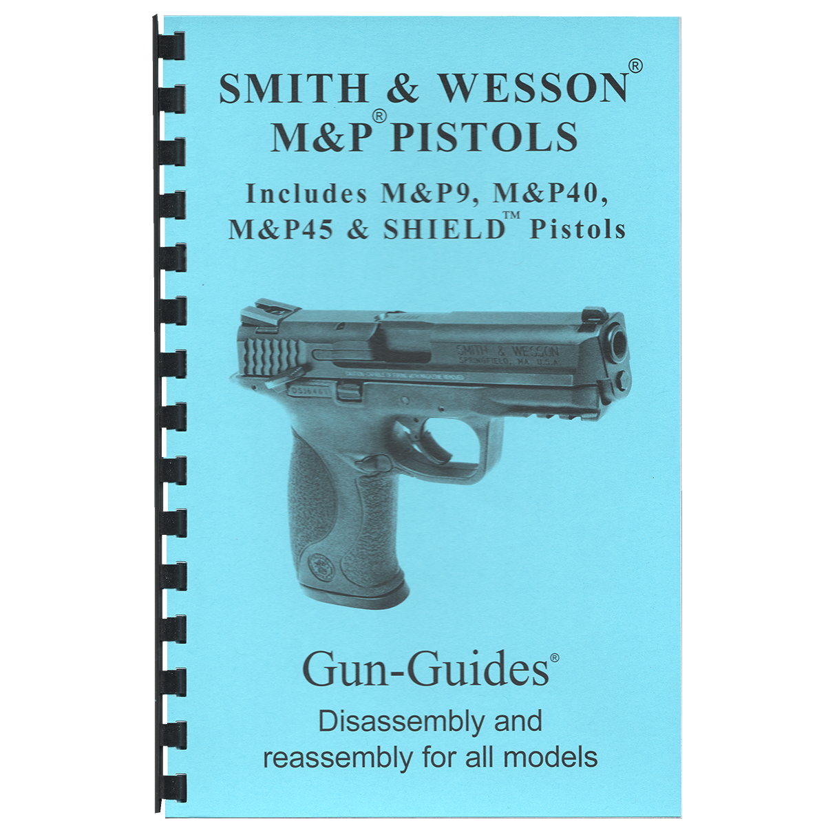 Smith & Wesson® M&P® & SHIELD® Pistols Gun-Guides® Disassembly & Reassembly for All Models
