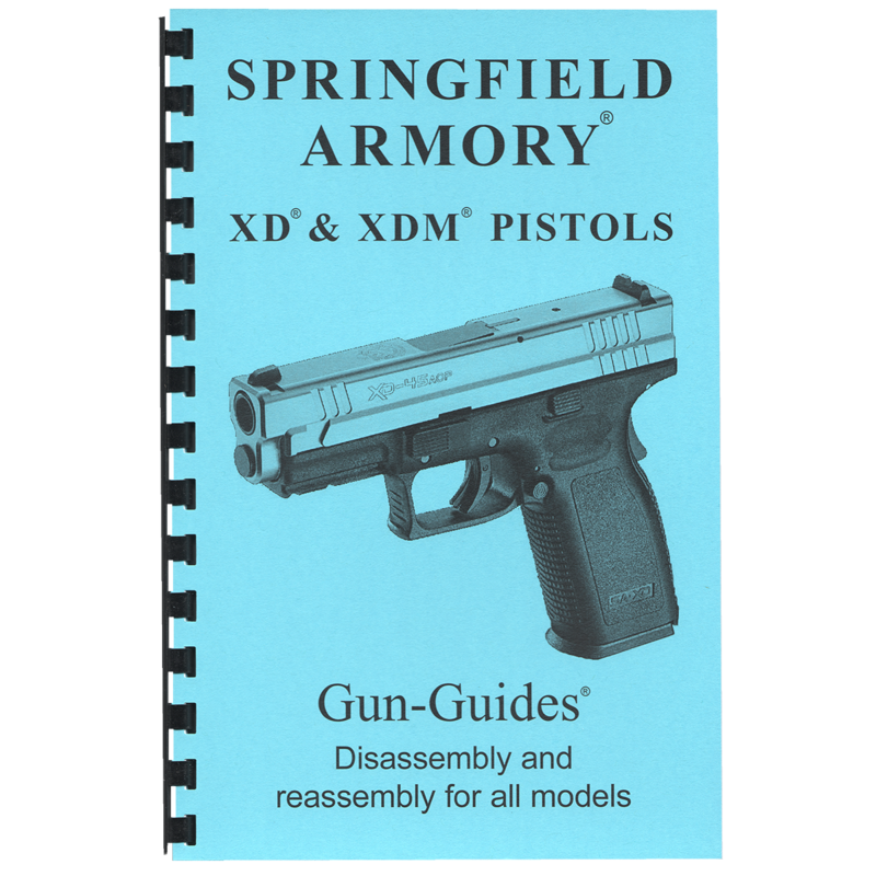 Springfield XD &amp; XDM Pistols Gun-Guides® Disassembly &amp; Reassembly for All Models