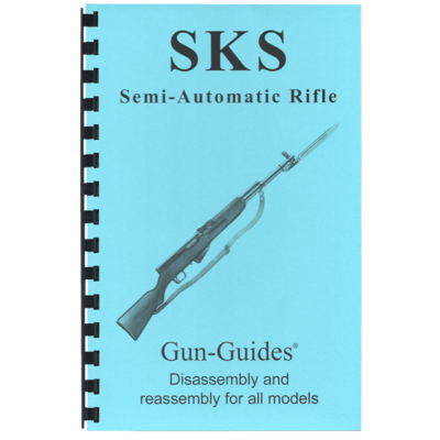 SKS Rifles & All Variants Gun-Guides® Disassembly & Reassembly for All Models