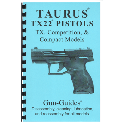 TAURUS® TX22®  RIMFIRE PISTOLS.  Disassembly, cleaning, lubrication and reassembly for all models.