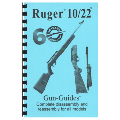 Ruger® 10/22® The COMPLETE Gun-Guides® for All Models MARCH 2024