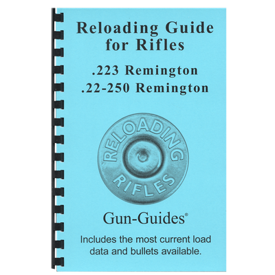 Reloading Guide Rifles - .223 Remington and 22-250 Remington - NEW 2017 Gun-Guides®