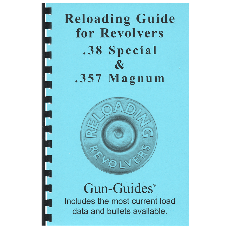 Reloading Guide Revolvers .38 SPL &amp; .357 Magnum Gun-Guides®