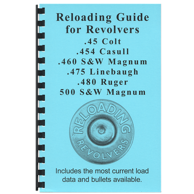 Reloading Guide Revolvers - .45 Colt ~ 500 S&amp;W Gun-Guides®