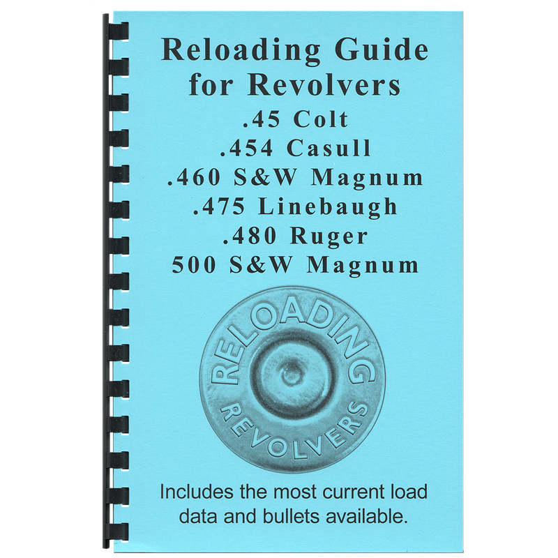 Reloading Guide Revolvers - .45 Colt ~ 500 S&amp;W Gun-Guides®