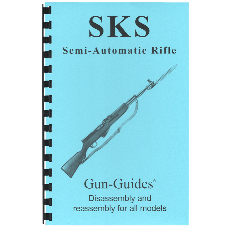SKS Rifles &amp; All Variants Gun-Guides® Disassembly &amp; Reassembly for All Models