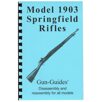 Model 1903 Springfield Rifles Gun-Guides® Disassembly &amp; Reassembly for All Models