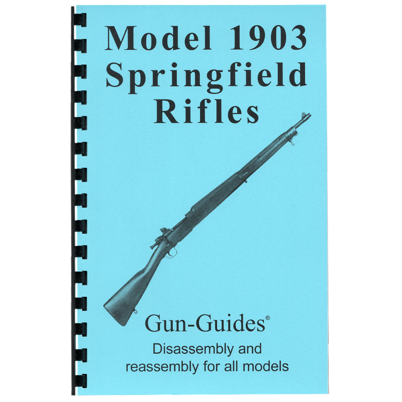 Model 1903 Springfield Rifles Gun-Guides® Disassembly &amp; Reassembly for All Models