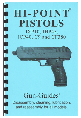 Hi-Point Pistols® Gun-Guides® Disassembly, cleaning, lubrication and reassembly for all models. NEW! Hi-Point Pistols® Gun-Guides® Disassembly, cleaning, lubrication and reassembly for all models. NEW!