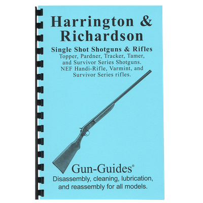 Harrington &amp; Richardson / NEF Single Shot Shotguns and Rifles Gun-Guides® Disassembly &amp; Reassembly for All Models