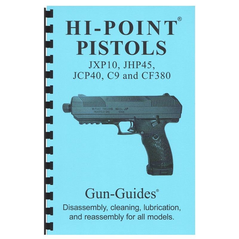 Hi-Point Pistols® Gun-Guides® Disassembly, cleaning, lubrication and reassembly for all models.  NEW!