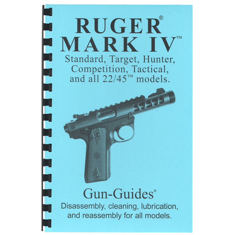 Ruger® Mark IV™ Series Pistols Gun-Guides® Disassembly &amp; Reassembly for All Models