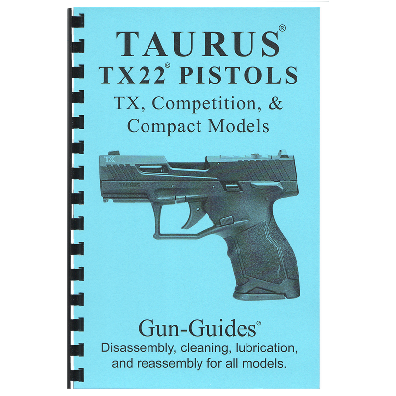 TAURUS® TX22®  RIMFIRE PISTOLS.  Disassembly, cleaning, lubrication and reassembly for all models.