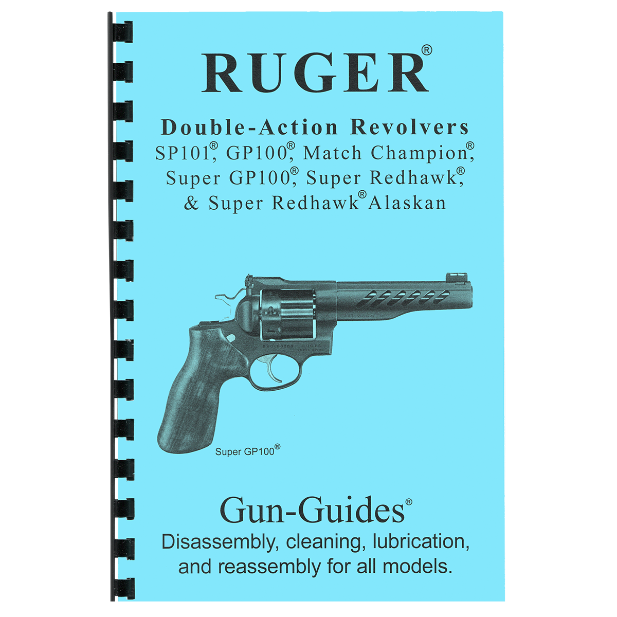 RUGER® Double-Action Revolvers.  Disassembly, cleaning, lubrication and reassembly for all models.