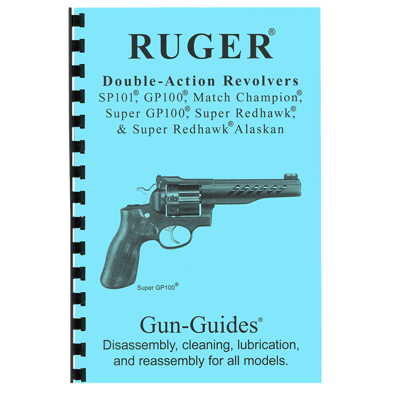 RUGER® Double-Action Revolvers.  Disassembly, cleaning, lubrication and reassembly for all models.