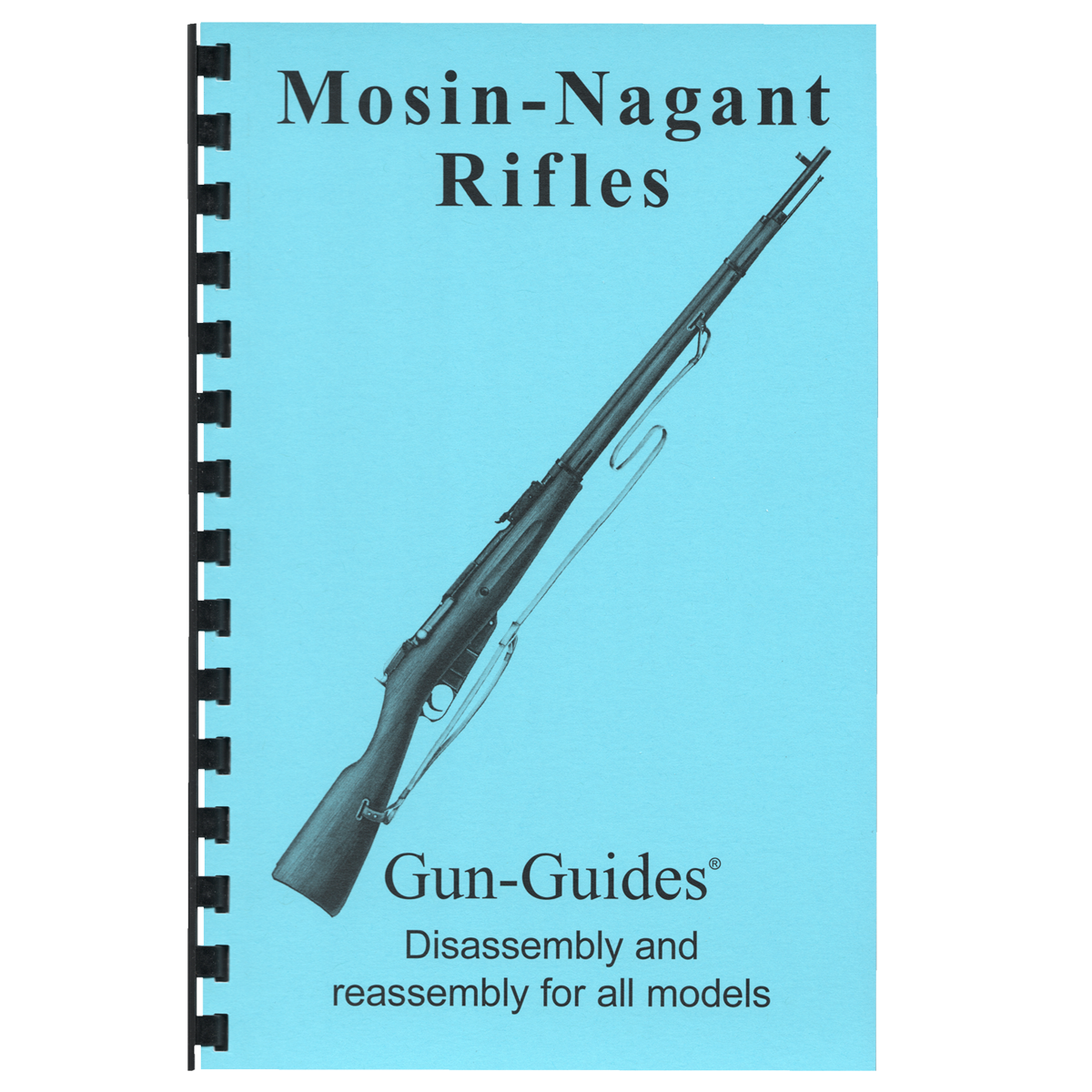 Mosin Nagant Rifles Gun-Guides® Disassembly &amp; Reassembly for All Models