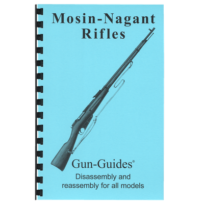 Mosin Nagant Rifles Gun-Guides® Disassembly &amp; Reassembly for All Models