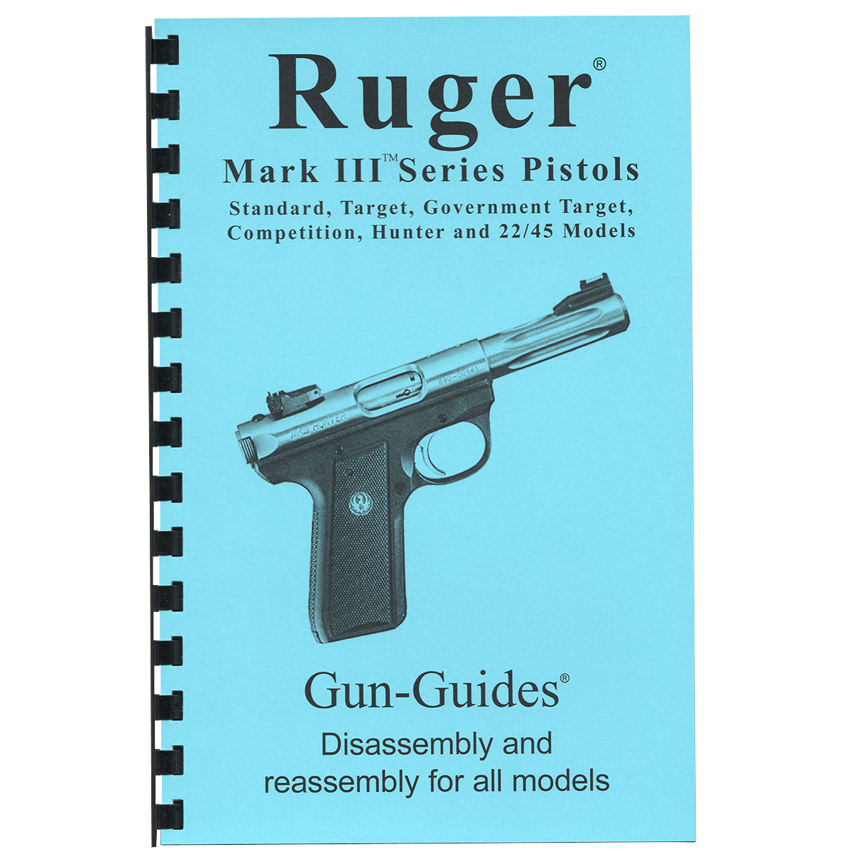 Ruger®  Mark III Series Pistols Gun-Guides® Disassembly &amp; Reassembly for All Models