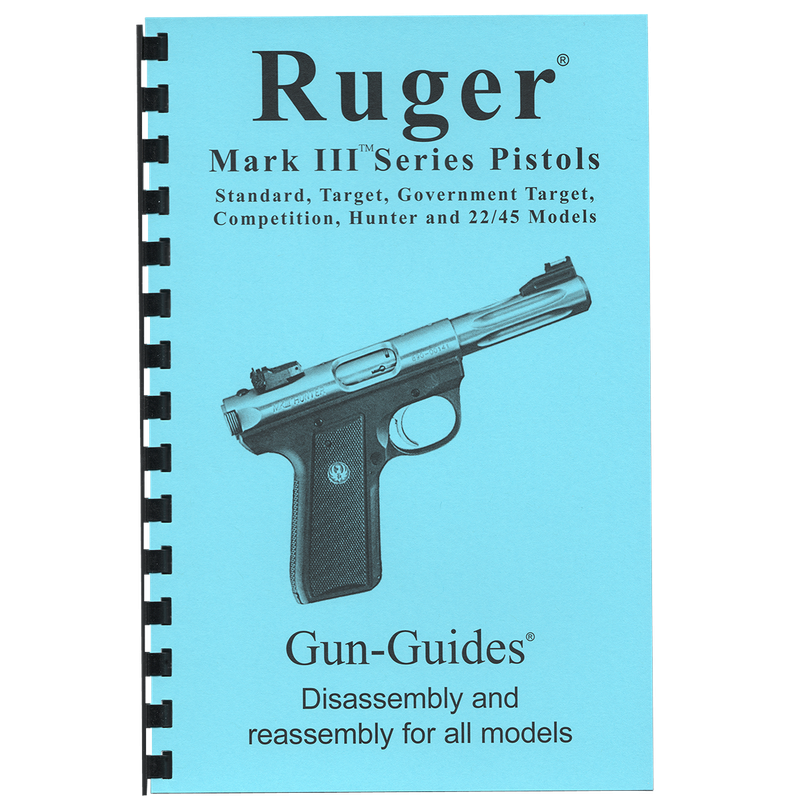 Ruger®  Mark III Series Pistols Gun-Guides® Disassembly &amp; Reassembly for All Models