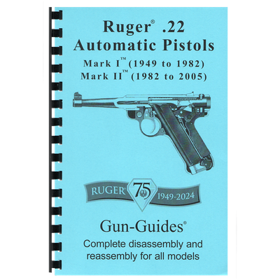 Ruger® Complete Guide - 22 Automatic Pistols Gun-Guides® Ruger® Complete Guide - 22 Automatic Pistols Gun-Guides®