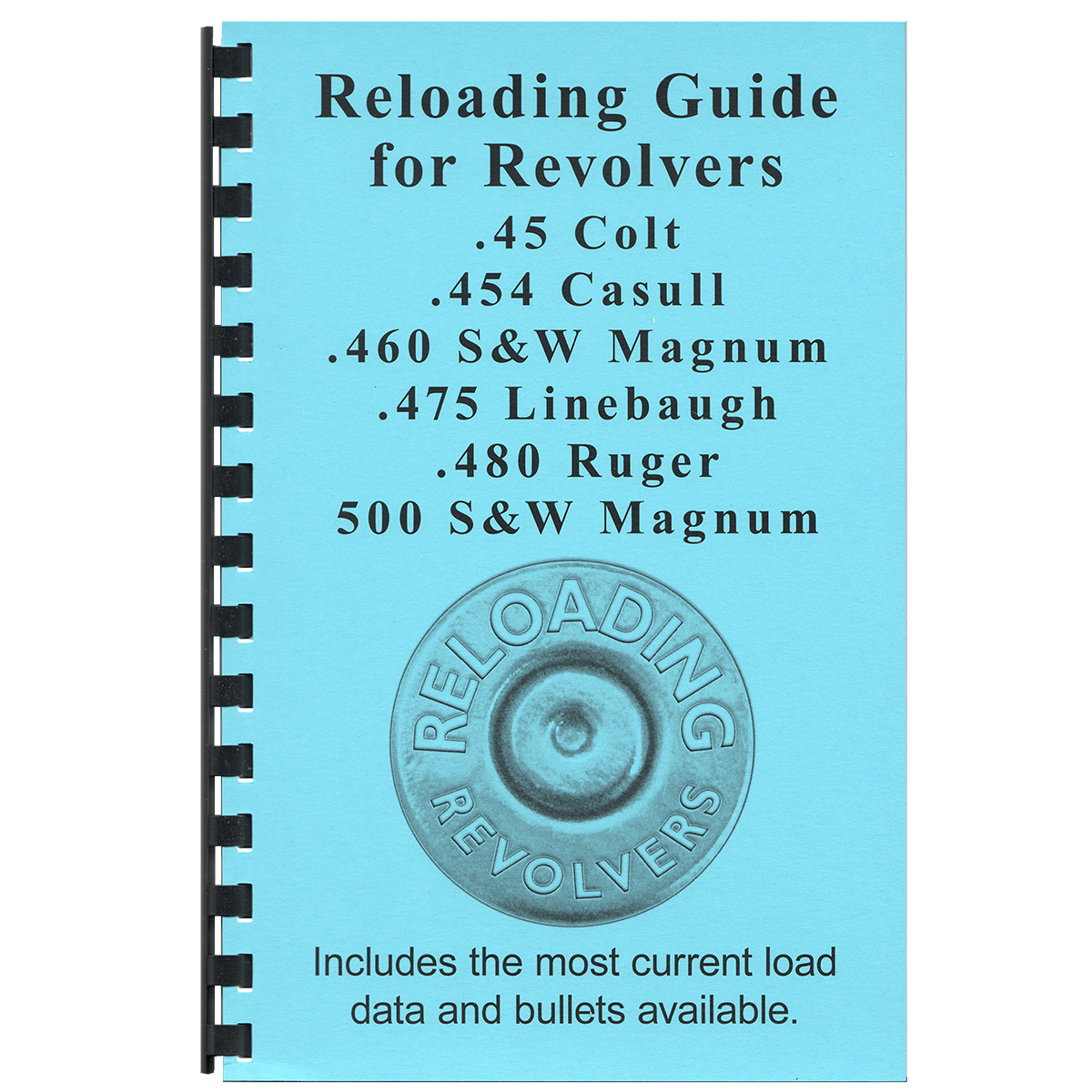 Reloading Guide Revolvers - .45 Colt ~ 500 S&amp;W Gun-Guides®