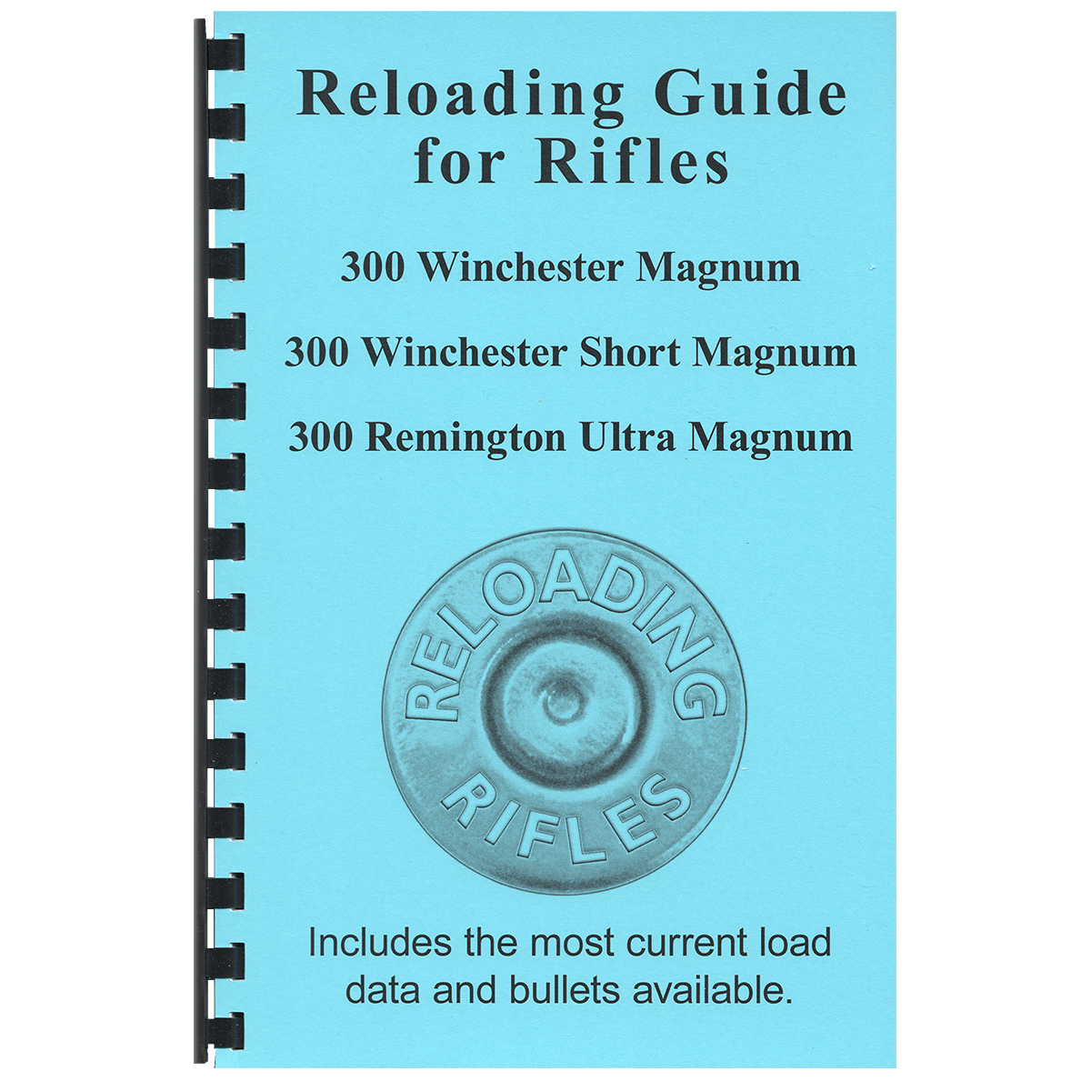 Reloading Guide Rifles - 300 Winchester Magnum, 300 Winchester Short Magnum, and 300 Remington Ultra Magnum Gun-Guides®