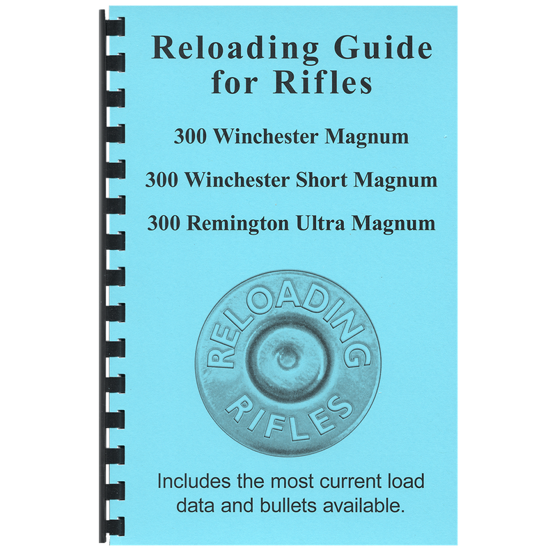 Reloading Guide Rifles - 300 Winchester Magnum, 300 Winchester Short Magnum, and 300 Remington Ultra Magnum Gun-Guides®