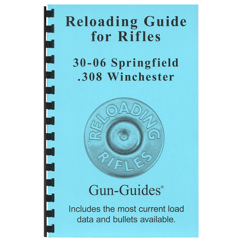 Reloading Guide Rifles - 30-06 Springfield &amp; .308 WInchester Gun-Guides®