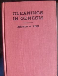 Arthur Pink Gleanings In Genesis