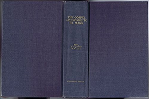 The Gospel According to Mark by J D Jones