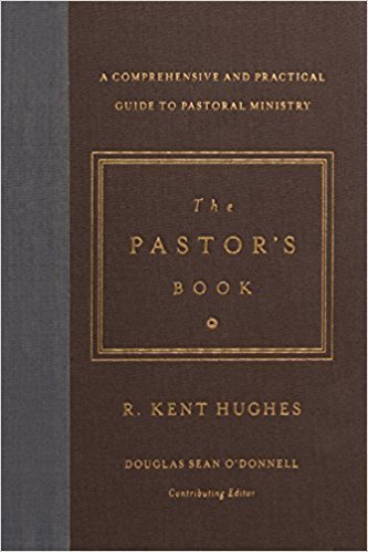 Pastors Handbook by R Kent Hughes