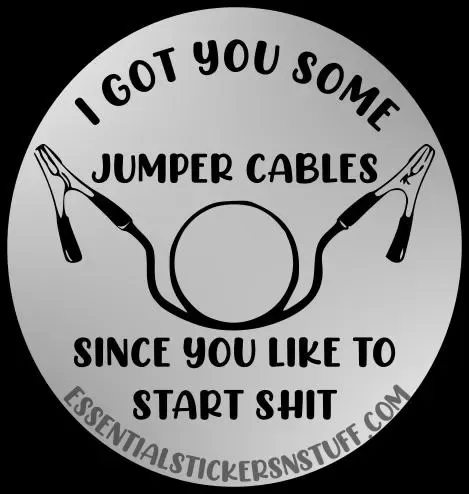 Jumper Cables | Start Sh*t |Memes | Gifts | Hardhat | Stickers | Decals