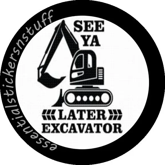 See Ya Later | Excavator | Construction | Memes | Gifts | Hardhat | Stickers | Decals