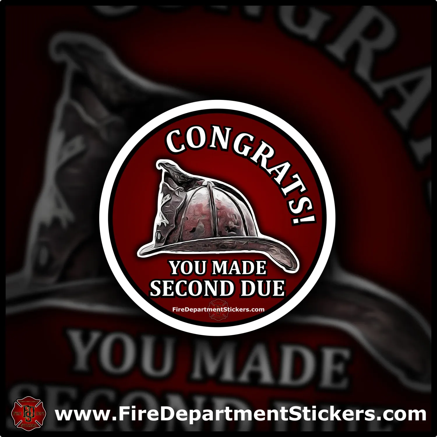 Congrats! You Made Second Due | Firefighter Sticker | Helmet Sticker | Funny Meme | First Due | Fireman | Brotherhood