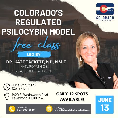 Colorado's Regulated Psilocybin Model - Free Community Class - 6/13