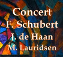 Concert Schubert/De Haan/Lauridsen - Voorverkoop Concert Schubert/De Haan/Lauridsen - Voorverkoop