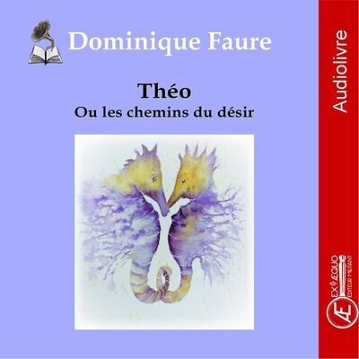 Théo ou les chemins du désir - Audiolivre