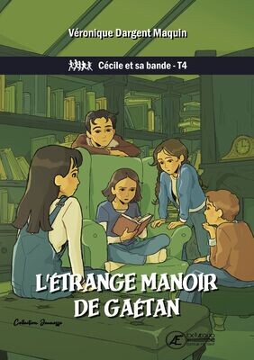 L'étrange manoir de Gaétan - 
Cécile et sa bande, T4